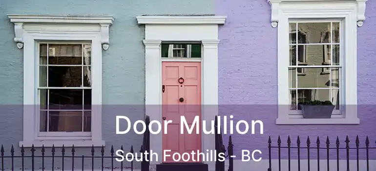  Door Mullion South Foothills - BC