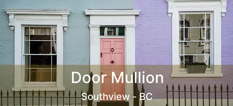  Door Mullion Southview - BC