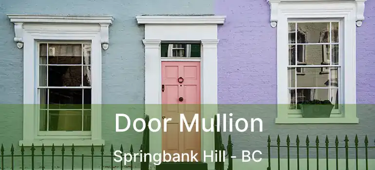  Door Mullion Springbank Hill - BC