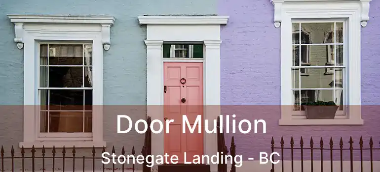  Door Mullion Stonegate Landing - BC