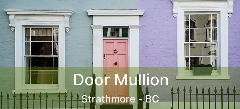  Door Mullion Strathmore - BC