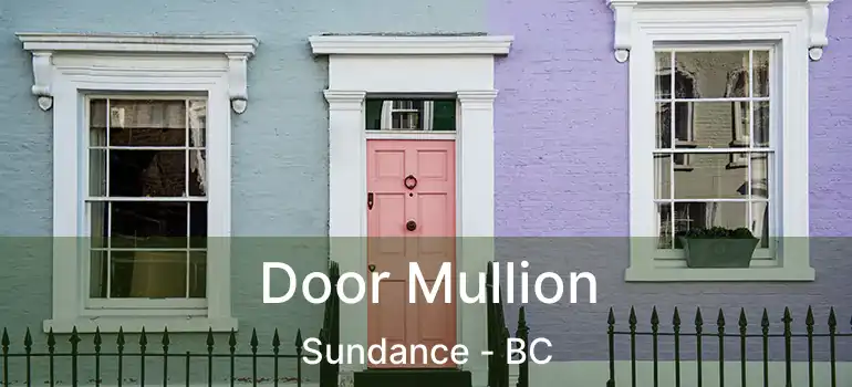  Door Mullion Sundance - BC