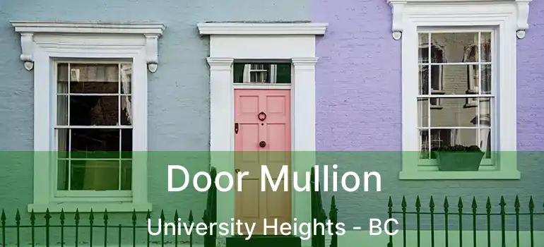  Door Mullion University Heights - BC