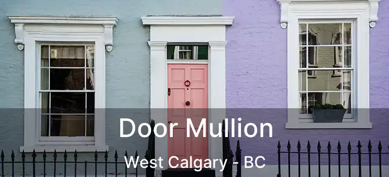  Door Mullion West Calgary - BC