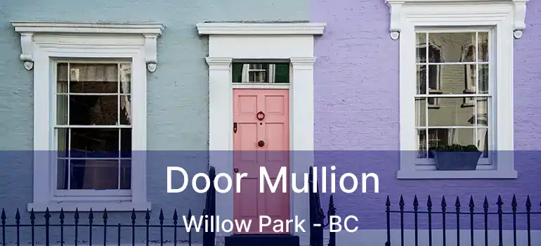  Door Mullion Willow Park - BC