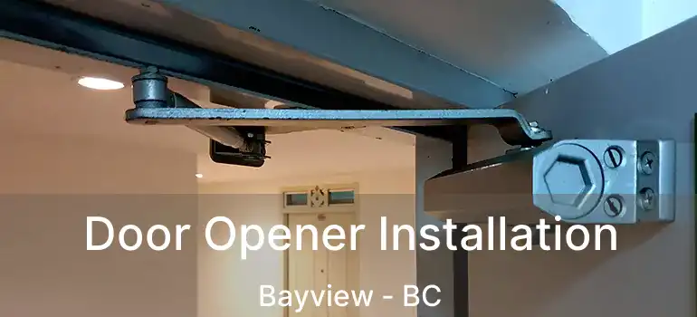  Door Opener Installation Bayview - BC