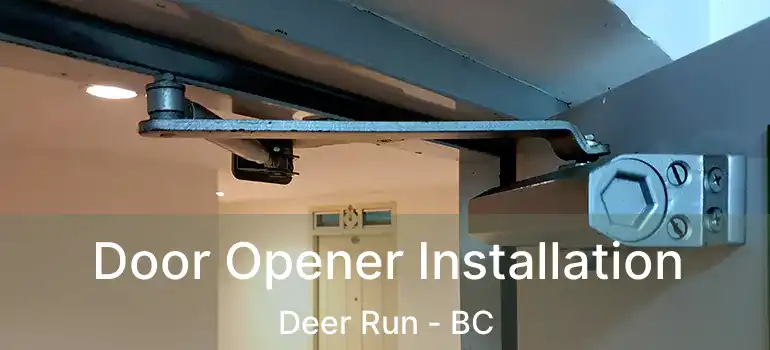  Door Opener Installation Deer Run - BC