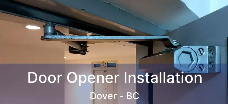  Door Opener Installation Dover - BC