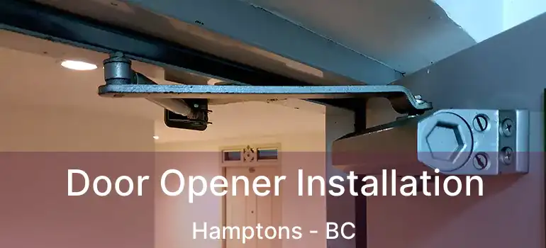  Door Opener Installation Hamptons - BC