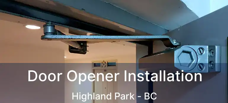  Door Opener Installation Highland Park - BC
