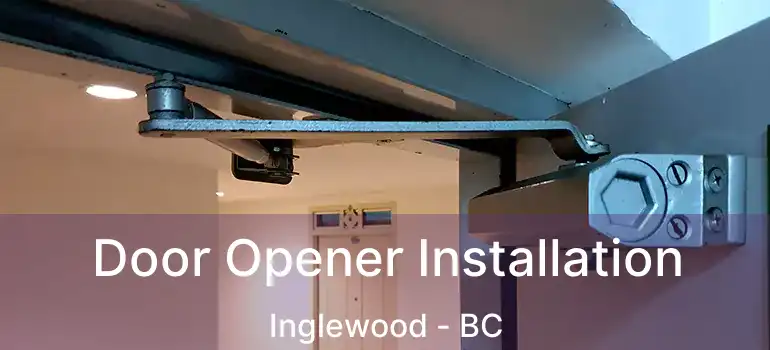  Door Opener Installation Inglewood - BC