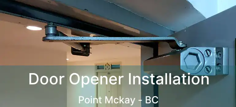  Door Opener Installation Point Mckay - BC