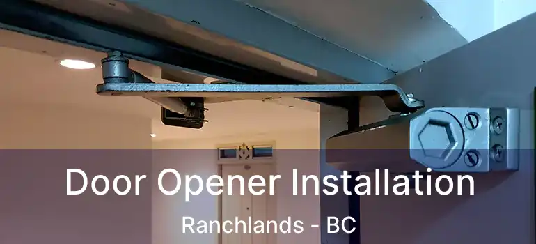  Door Opener Installation Ranchlands - BC