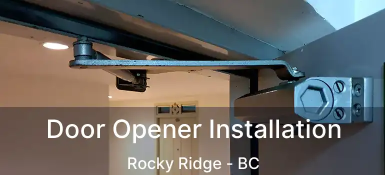  Door Opener Installation Rocky Ridge - BC