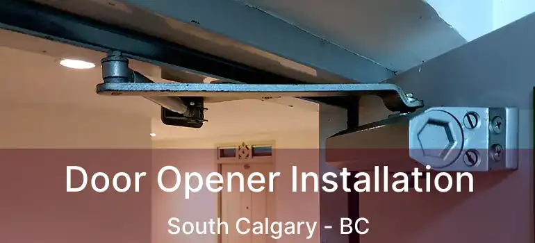  Door Opener Installation South Calgary - BC