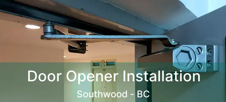  Door Opener Installation Southwood - BC