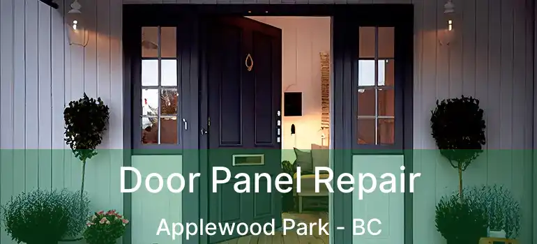  Door Panel Repair Applewood Park - BC