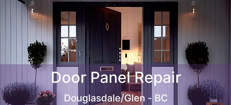  Door Panel Repair Douglasdale/Glen - BC