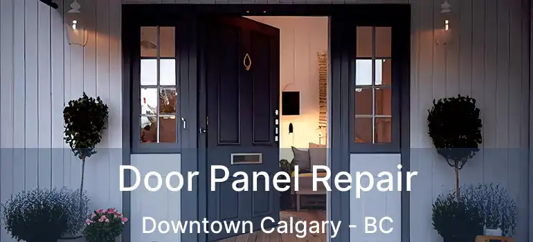  Door Panel Repair Downtown Calgary - BC
