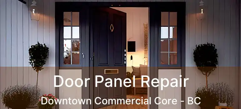  Door Panel Repair Downtown Commercial Core - BC