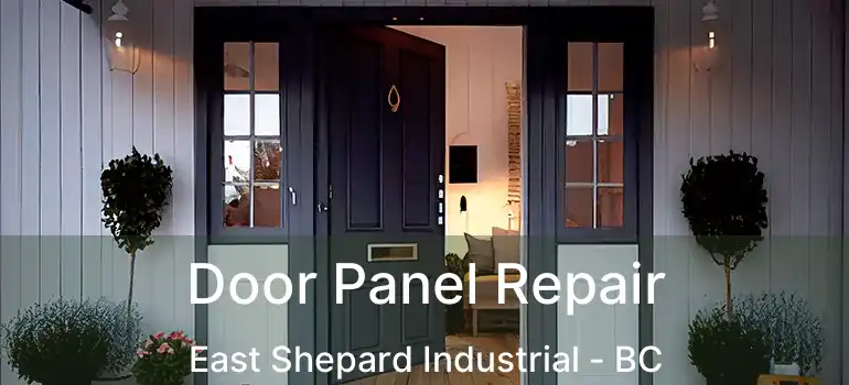  Door Panel Repair East Shepard Industrial - BC