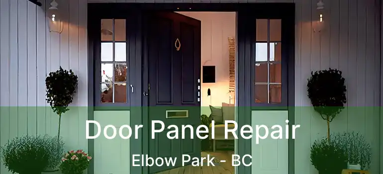  Door Panel Repair Elbow Park - BC