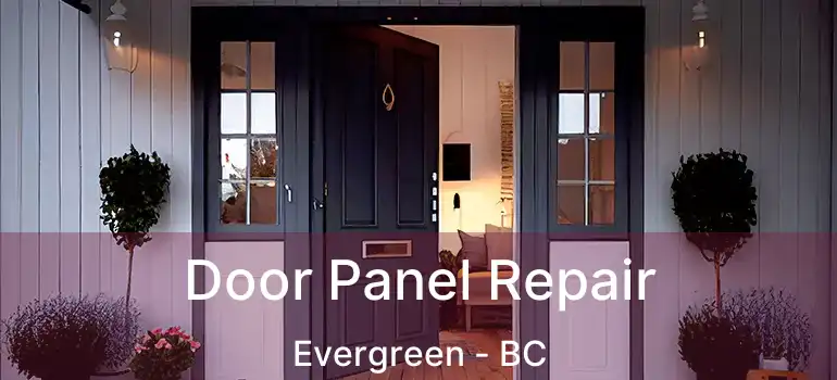  Door Panel Repair Evergreen - BC