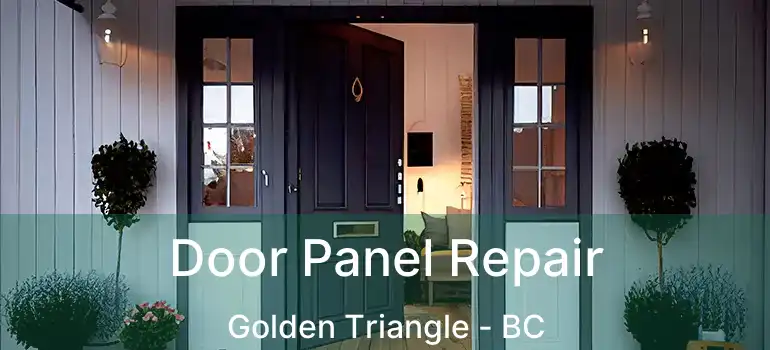  Door Panel Repair Golden Triangle - BC