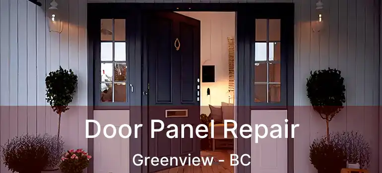  Door Panel Repair Greenview - BC