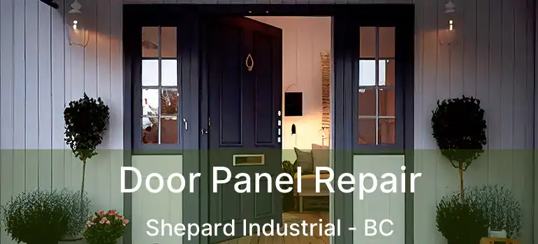  Door Panel Repair Shepard Industrial - BC