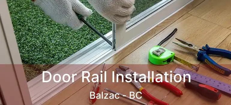  Door Rail Installation Balzac - BC