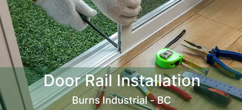  Door Rail Installation Burns Industrial - BC