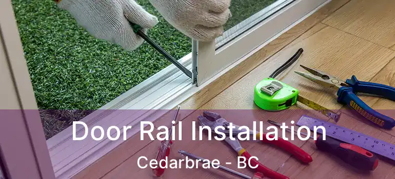  Door Rail Installation Cedarbrae - BC