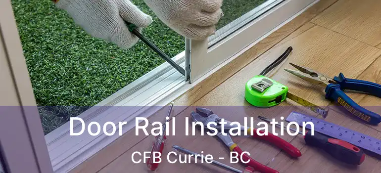  Door Rail Installation CFB Currie - BC
