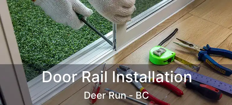  Door Rail Installation Deer Run - BC