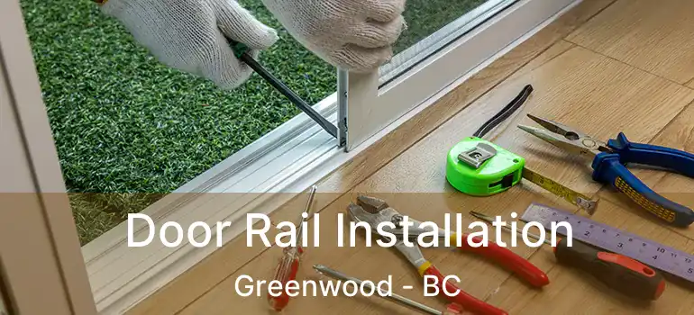  Door Rail Installation Greenwood - BC
