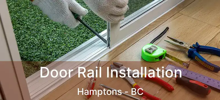  Door Rail Installation Hamptons - BC