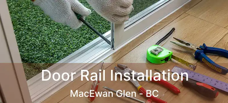  Door Rail Installation MacEwan Glen - BC
