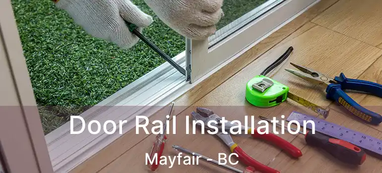  Door Rail Installation Mayfair - BC