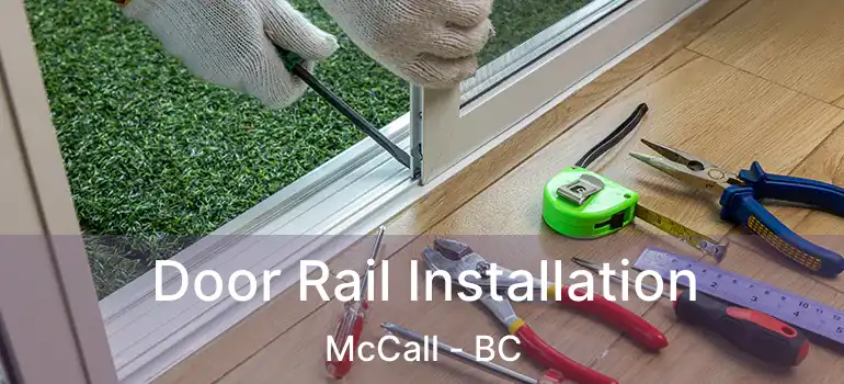  Door Rail Installation McCall - BC