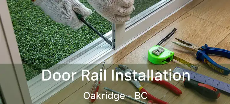  Door Rail Installation Oakridge - BC