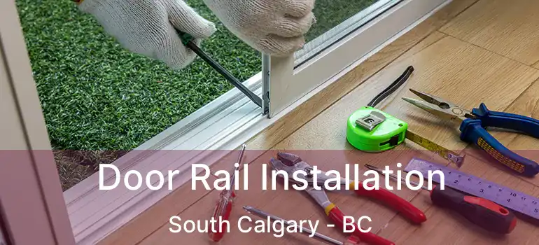  Door Rail Installation South Calgary - BC