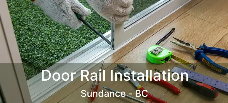  Door Rail Installation Sundance - BC