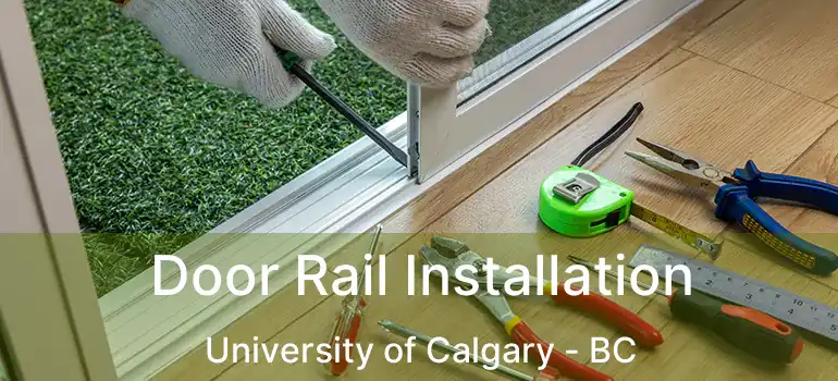  Door Rail Installation University of Calgary - BC
