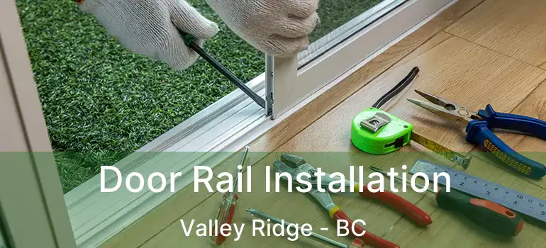  Door Rail Installation Valley Ridge - BC