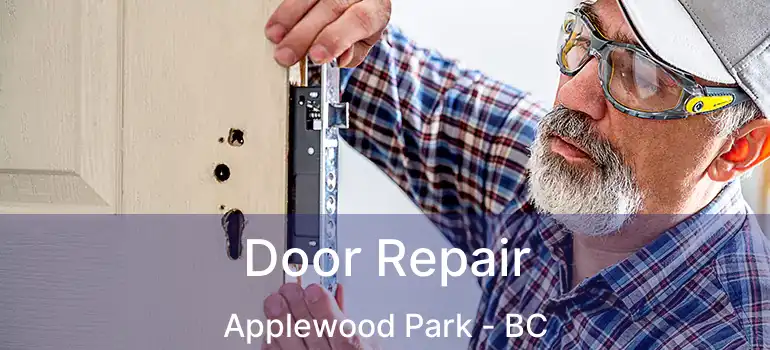  Door Repair Applewood Park - BC