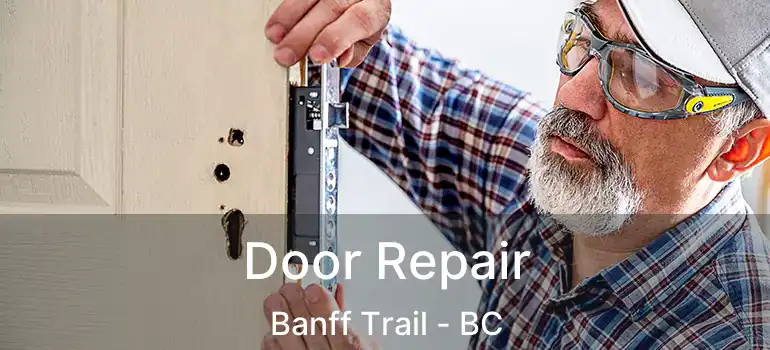  Door Repair Banff Trail - BC
