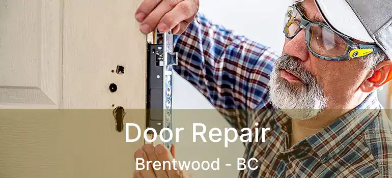  Door Repair Brentwood - BC
