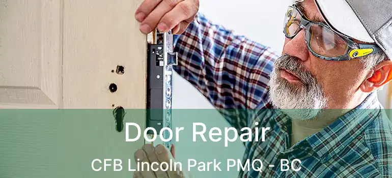  Door Repair CFB Lincoln Park PMQ - BC
