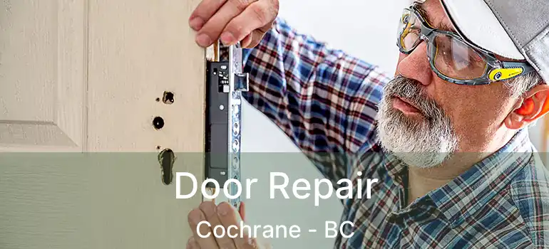 Door Repair Cochrane - BC